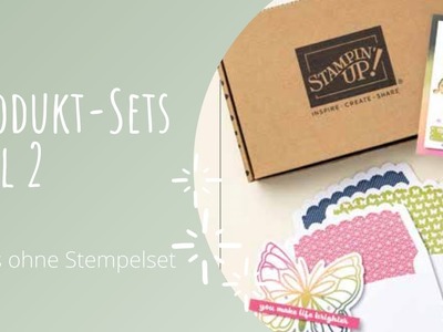 Set-Produktlinie Teil 2 | Stampin'Up! | ohne Stempelset