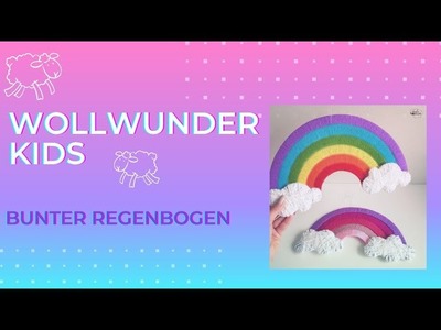 Wollwunder Kids • DiY mit Wolle • Regenbogen zum Aufhängen