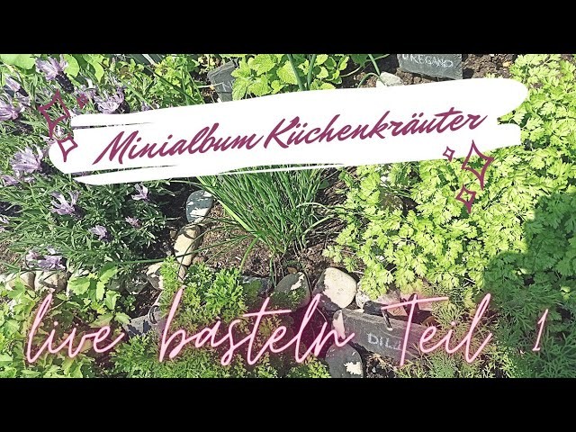 Aus meiner Kreativ-Werkstatt - Küchenkräuter Mini Album Teil 1 mit Stampin' Up! Anleitung - Fb live