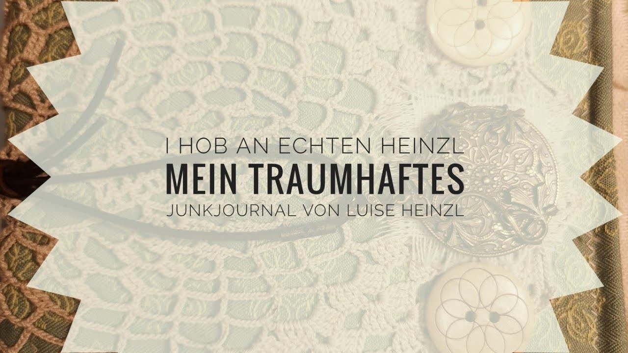 ???? I hob an echten Heinzl ???? Mein traumhaftes Junkjournal von Luise Heinzl ????????????
