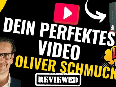 Dein perfektes Video Erfahrungen von Oliver Schmuck