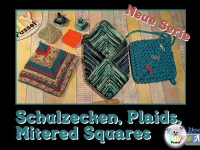 ???? Schulzecken, Plaids, Mitered Squares - Die neue Serie