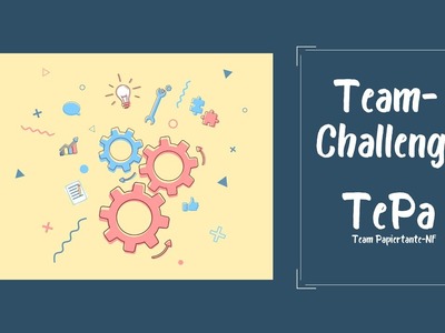 1. Team Challenge | Inspirationen für euch. !
