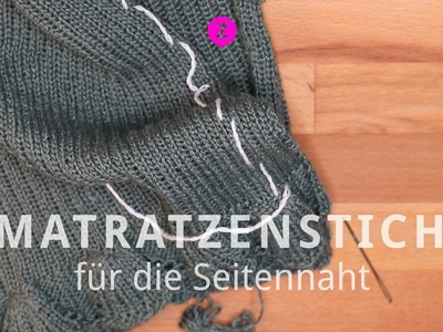 Nähe die Seitennaht mit Matratzenstich zusammen für eine unsichtbare Naht
