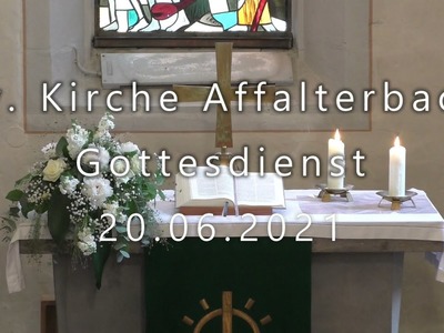 20.06.2021 Gottesdienst Affalterbach