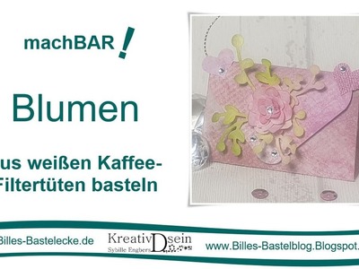 Blumen aus weißen Kaffeefilter-Tüten selber basteln | DIY