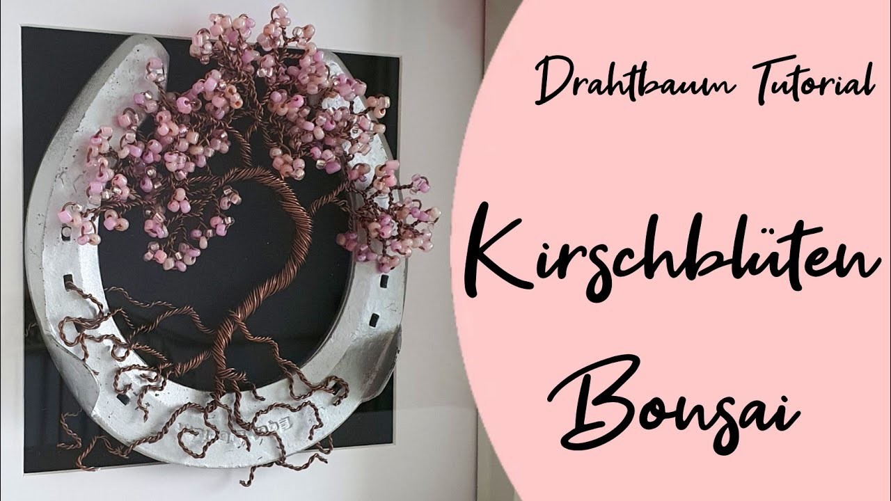Kirschblüten Bonsai aus Draht mit Hufeisen. Drahtbaum Anleitung. Lebensbaum selber basteln