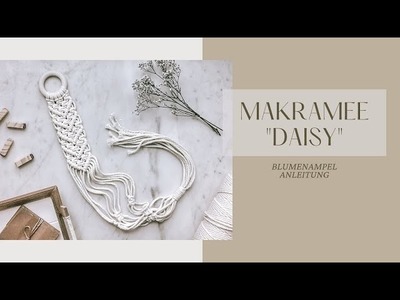 DIY Makramee Blumenampel "Daisy" selber machen für Beginner.Anfänger - Schritt für Schritt Anleitung