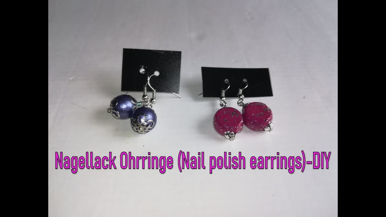 Tutorial 13: Nagellack Ohrringe (Nail polish earrings)-Schmuck selber machen-DIY