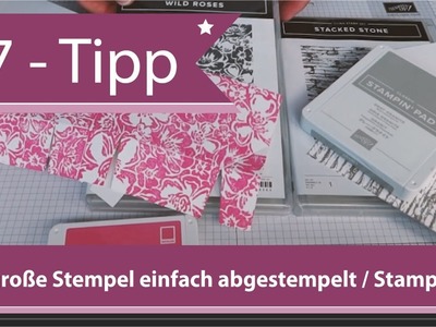 07 - Tipps & Tricks von Andrea Herrfurth - große Stempel ganz einfach abgestempelt mit Stampin'Up!