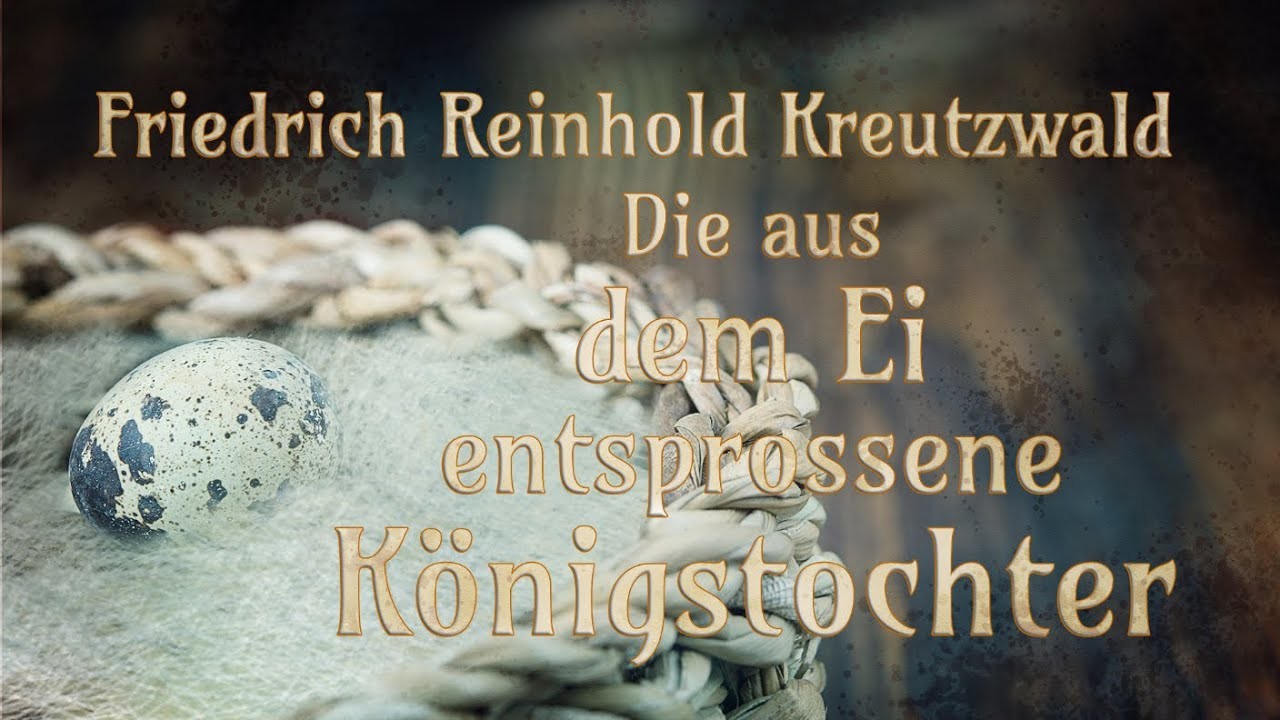 Die aus dem Ei entsprossene Königstochter - Friedrich Reinhold Kreutzwald - Märchen - Hörbuch
