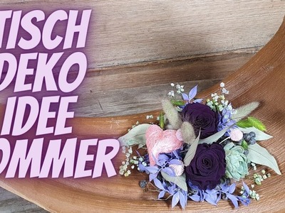 Tischdeko Idee Sommer zum selber machen - Pflegeleichte Sommerdeko mit stabilisierten Rosen  DIY