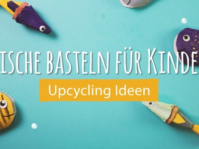 DIY Fische basteln | Upcycling Idee | Talu.de