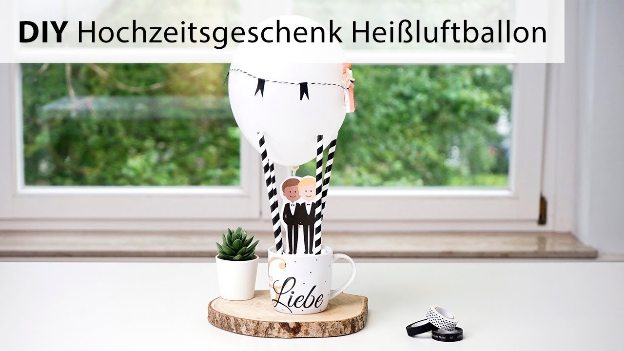 DIY Hochzeitsgeschenk Heißluftballon