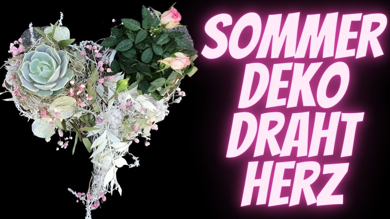 Herz aus Draht - Sommer Deko Idee vor dem Haus selber machen - Deko Inspiration mit dem Blumenmann