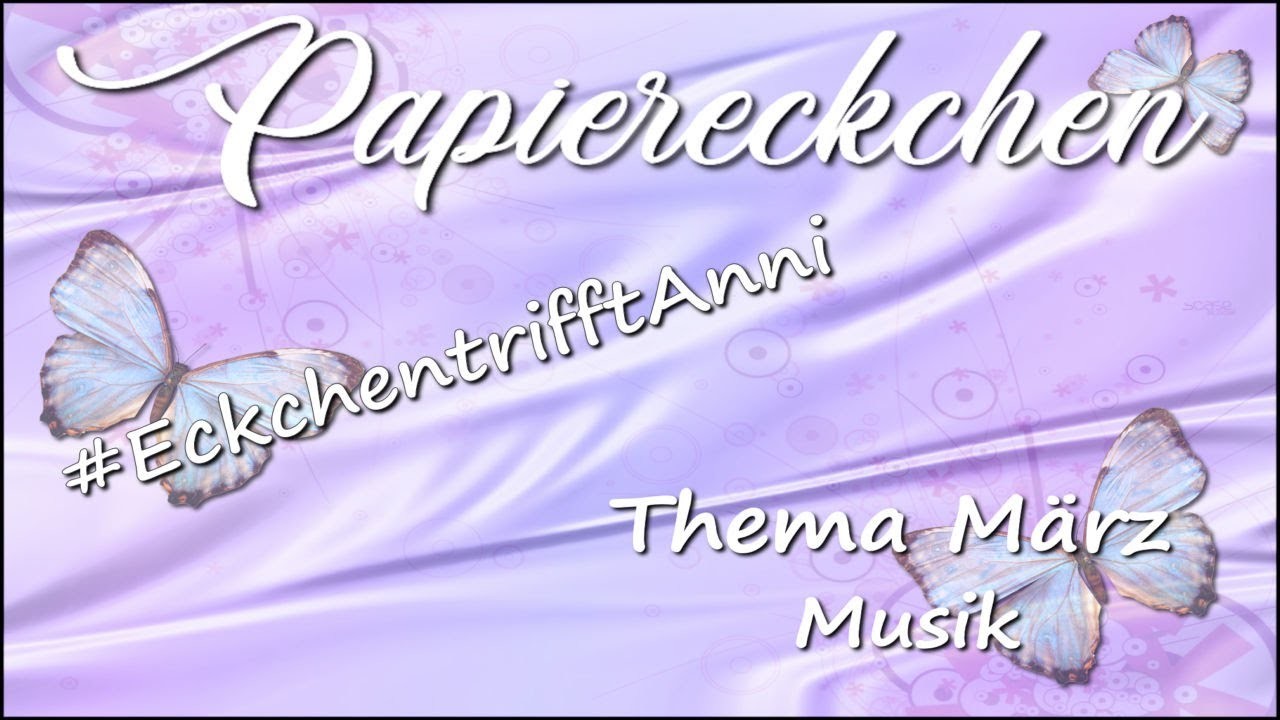 #EckchentrifftAnni - Zusammen Basteln - Thema im März Musik