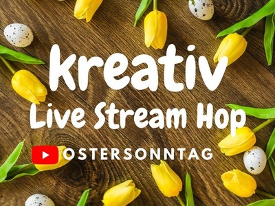 Kreativ Livestream Hop 2021 - ???? #kreativesLiveOsterhopping