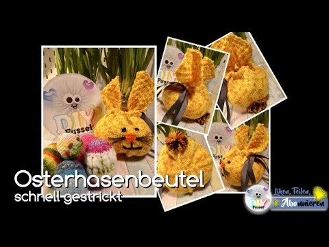 ????????Osterhasenbeutel stricken - klein aber da passt viel rein :o)
