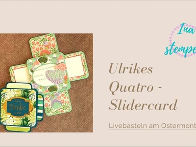 Ulrikes Quatro - Slidercard | Livebasteln | stampinup | Ina stempelt | fun fold card