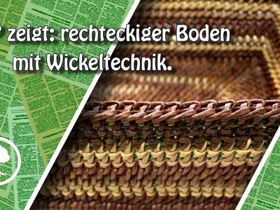 Wickeltechnik, rechteckigen Boden flechten