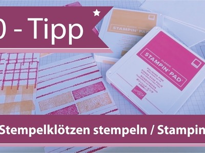 10 - Tipps.Tricks von Andrea Herrfurth – mit Stempelklötzen stempeln. Stampin‘ Up!