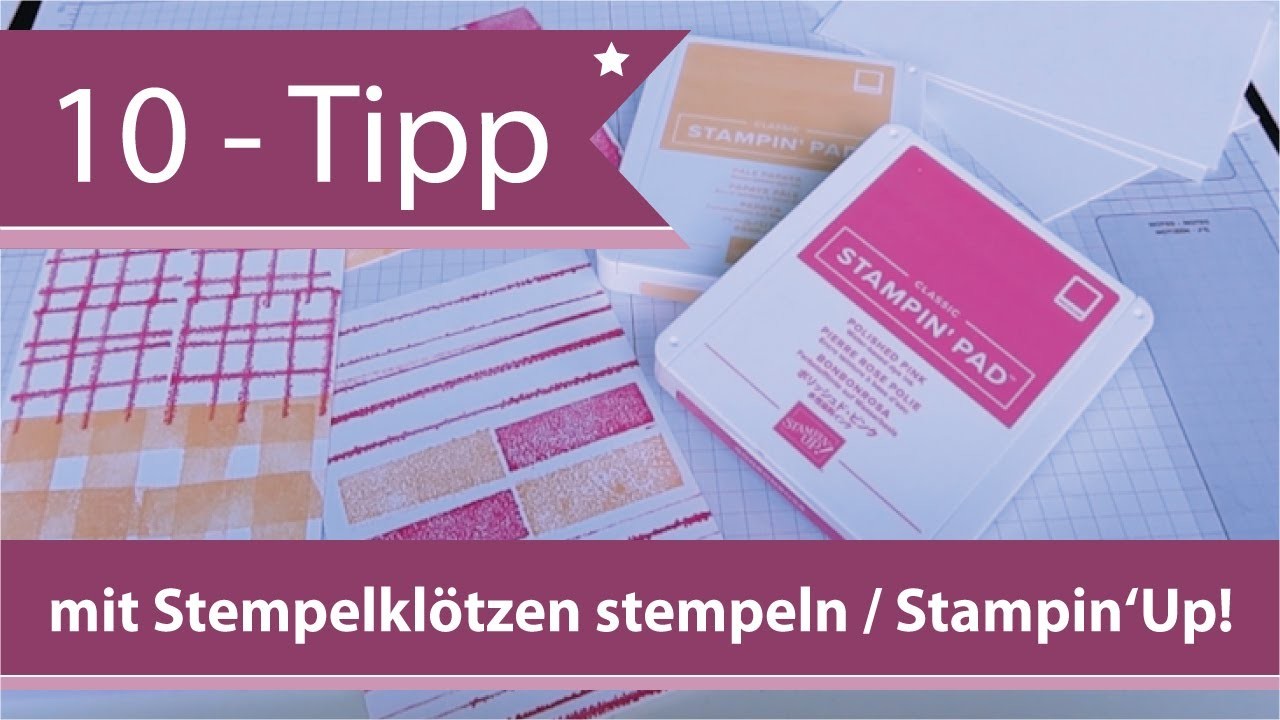 10 - Tipps.Tricks von Andrea Herrfurth – mit Stempelklötzen stempeln. Stampin‘ Up!