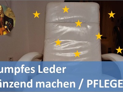 Stumpfes Leder glänzend machen. PFLEGEN