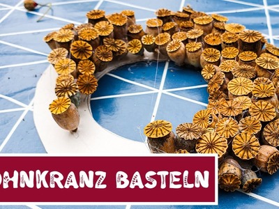 Mohnkranz basteln mit Naturmaterial. DIY Kranz aus Mohnkapseln