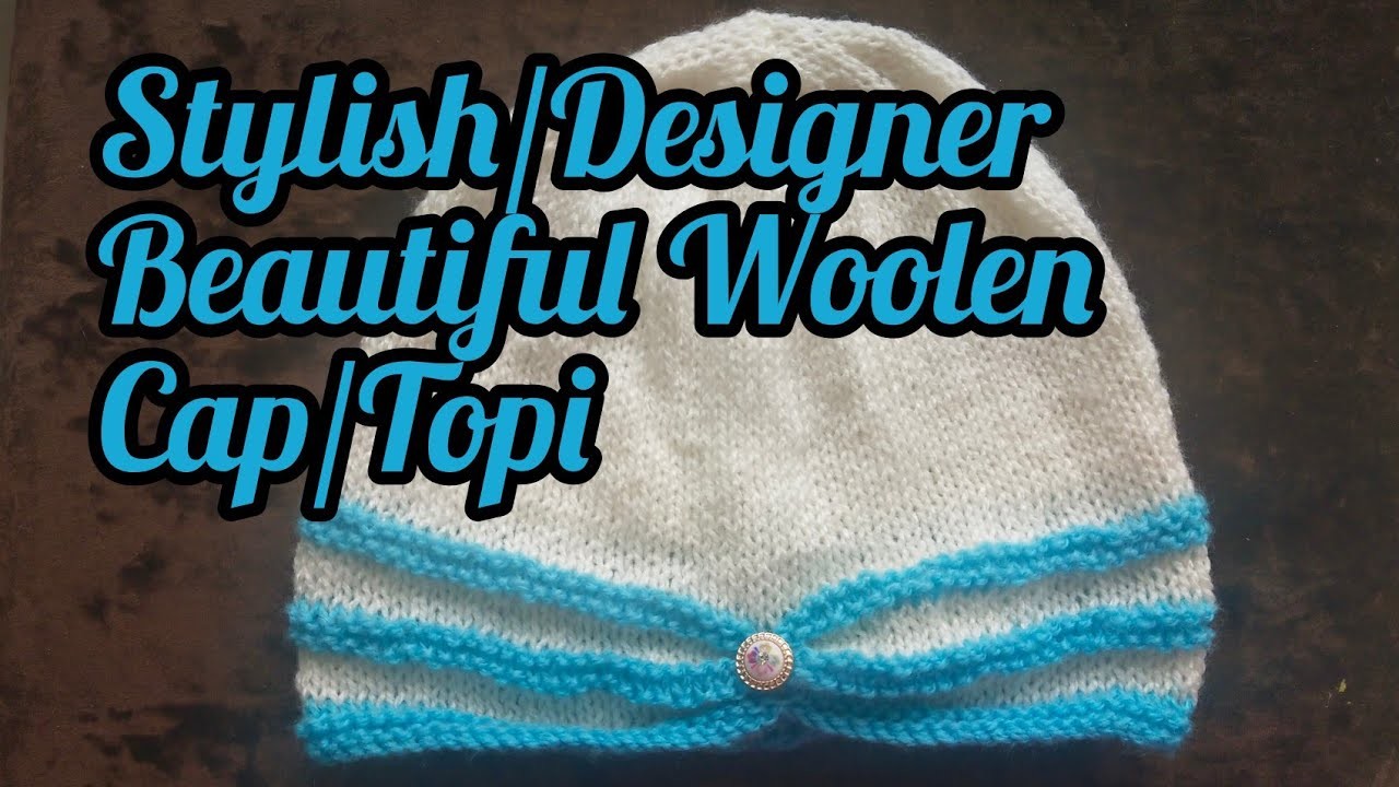 ❤️Stylish.Designer.Beautiful ❤️ ❤️woolen cap.Woolen topi ❤️kaise banaye?