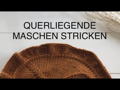 Querliegende Maschen stricken - Maschen quer stricken - Vikkel Braid - Estonian Braid