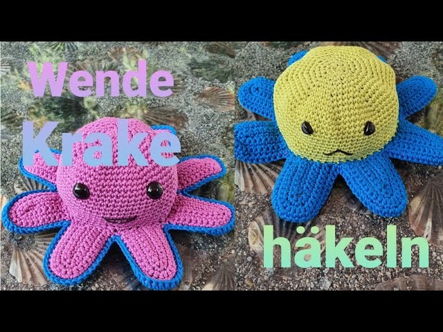 DIY | No 37 | Wende-Krake Häkelanleitung | Kuscheltier zum Durchziehen| Megatrend Oktopus |Amigurumi