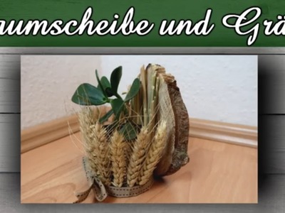 DIY Herbstdeko | Baumscheibe & Gräser mit kleiner Blume | Tischdeko DIY