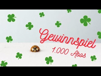 Gewinnspiel: 1.000 Abonnenten, juchuh