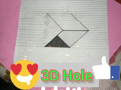 3D hole