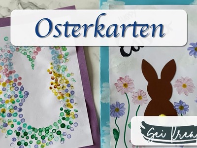 Osterkarten | Bastelidee | Karten | Geschenkidee | Sei Kreativ