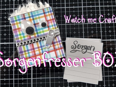 Watch me Craft - Tutorial (deutsch): Sorgenfresser-Box