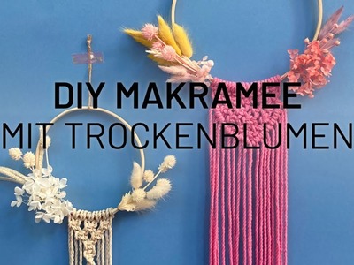 DIY Anleitung: Makramee Wandbehang mit Trockenblumen