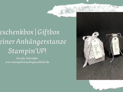 Geschenkbox | Giftbox mit der Anhängerstanze | Stampin'UP!