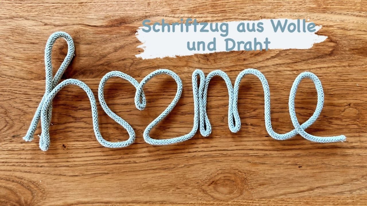 Schriftzug aus Wolle und Draht HOME Wort aus Strickschlauch formen | Wool and Wire Lettering HOME