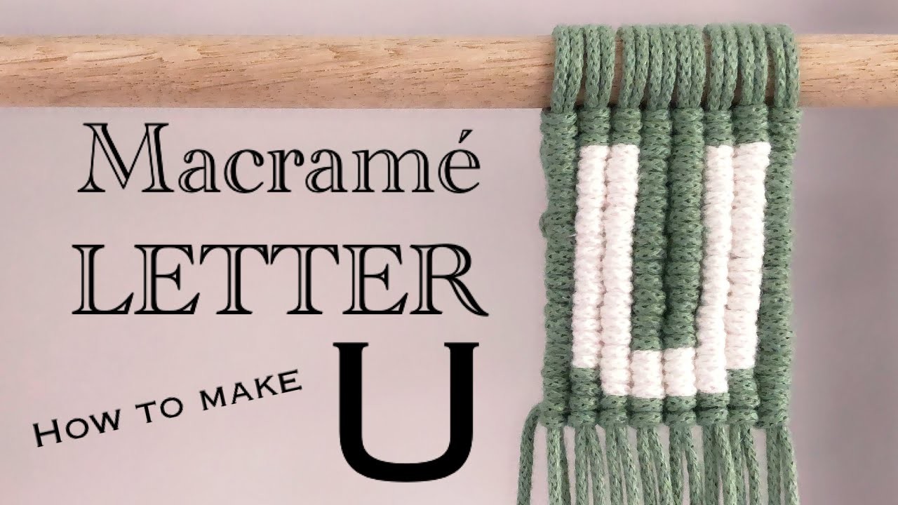 Macrame Letter U. Macrame Letter. Macrame Wall Hanging