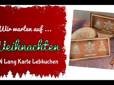 Wir warten auf .  Weihnachten - DIN Lang Karte Lebkuchen mit Produkten von Stampin´Up!
