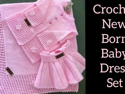 Most Beautiful Crochet New Born Baby Dress Set, Crochet Dress,क्रोशिया फ्रॉक,How to Crochet