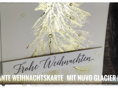 236. Video. Elegante Weihnachtskarte mit Nuvo Glacier Paste und Produkten von Stampin Up