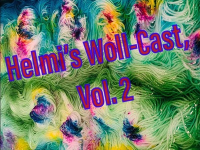 Helmis Woll-Cast, Vol.2 (Ausflug in die Natur.Heimat und wollige Plaudereien über aktuelle Projekte)