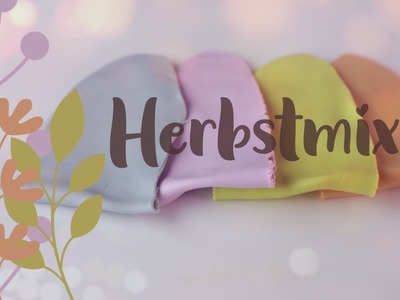HERBSTMIX - Polymer Clay-Farben (Fimo, Cernit, Sculpey & Co.) selber mixen!