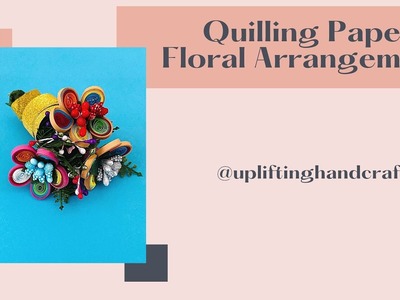 Quilling Paper Floral Arrangement  ????. DIY Handmade Paper Quilling Flowers