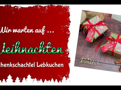 Wir warten auf .  Weihnachten Geschenkschachtel Lebkuchen mit Produkten von Stampin´Up!