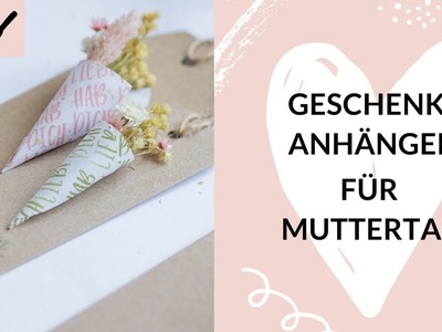 Lange Geschenkanhänger selber machen - DIY Geschenke verpacken für Muttertag, Geburtstag. 