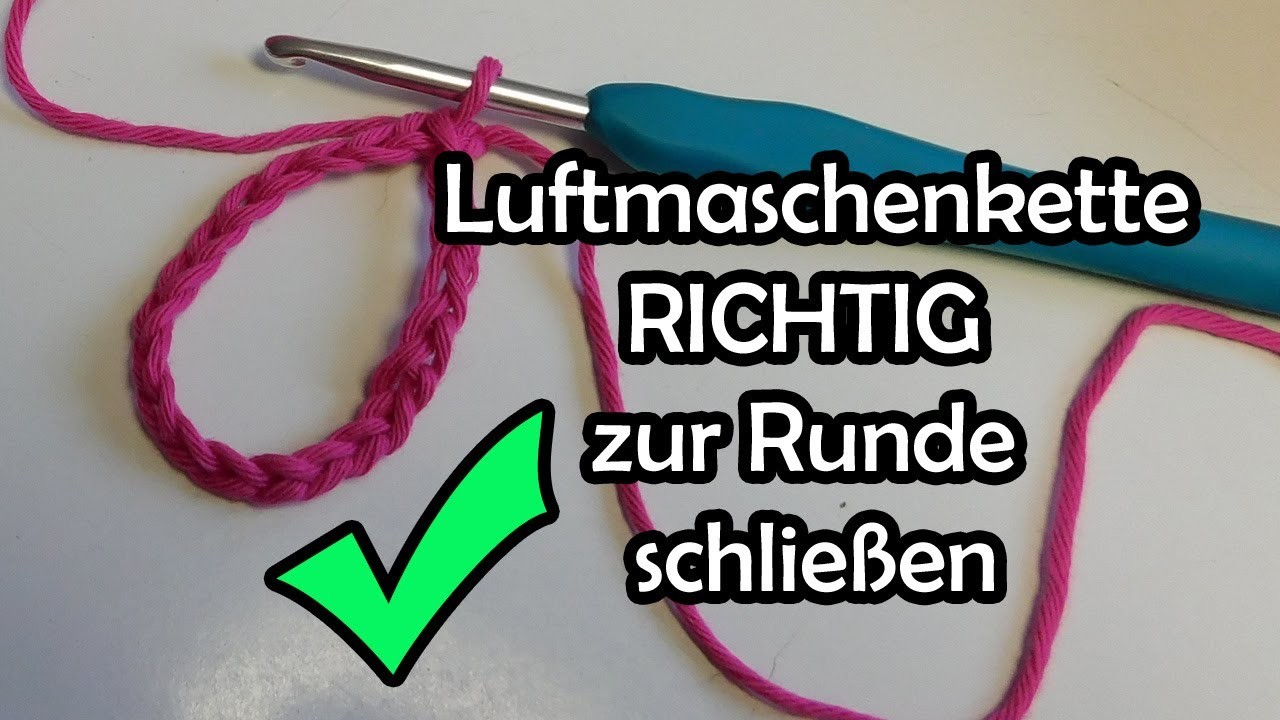 Luftmaschenkette RICHTIG zur Runde schließen