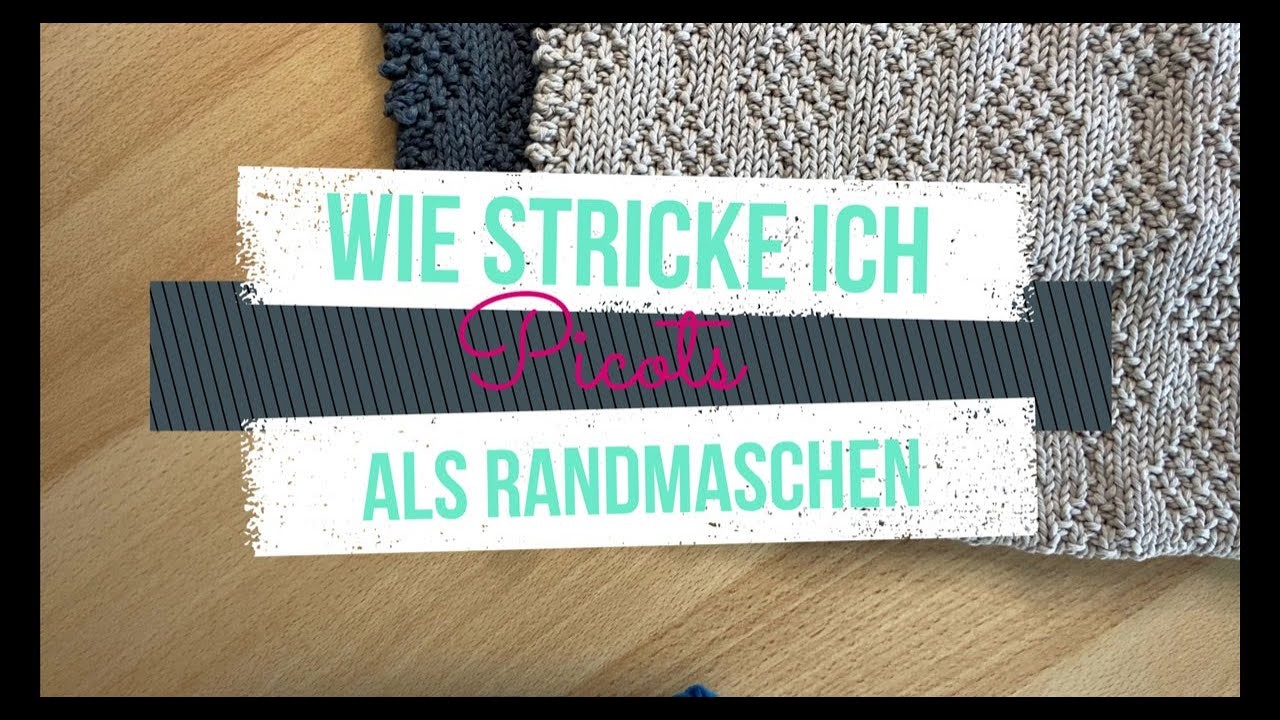 Picots als Randmaschen stricken - wie geht das?